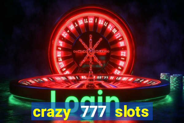 crazy 777 slots com br