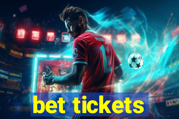 bet tickets