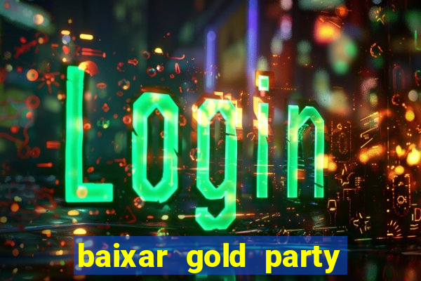 baixar gold party - slots