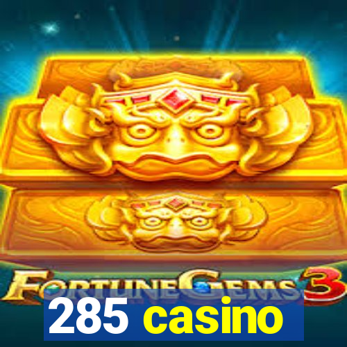 285 casino