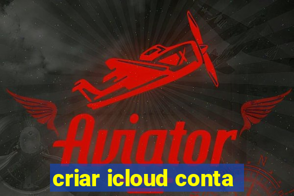 criar icloud conta