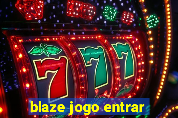 blaze jogo entrar