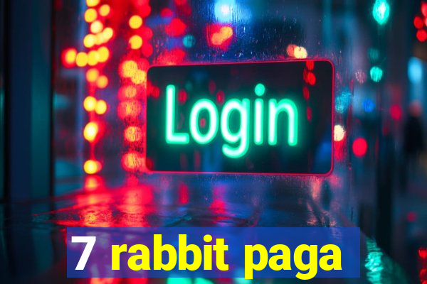 7 rabbit paga