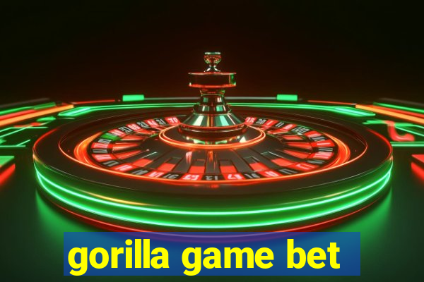 gorilla game bet