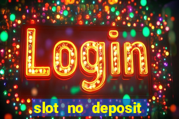 slot no deposit bonus codes