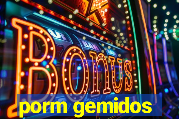 porm gemidos