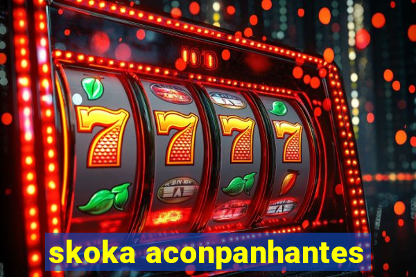 skoka aconpanhantes