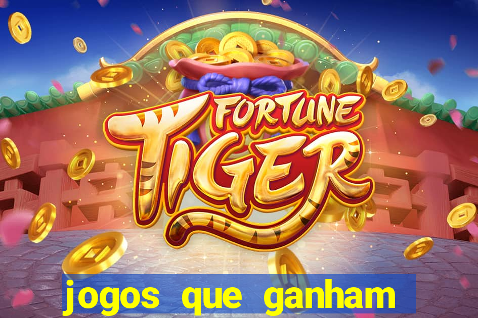 jogos que ganham dinheiro de verdade gratis