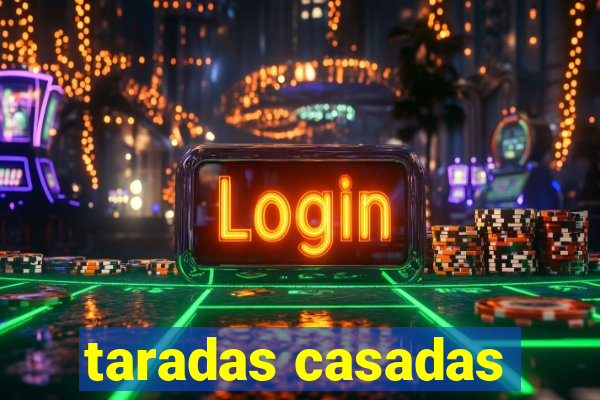 taradas casadas