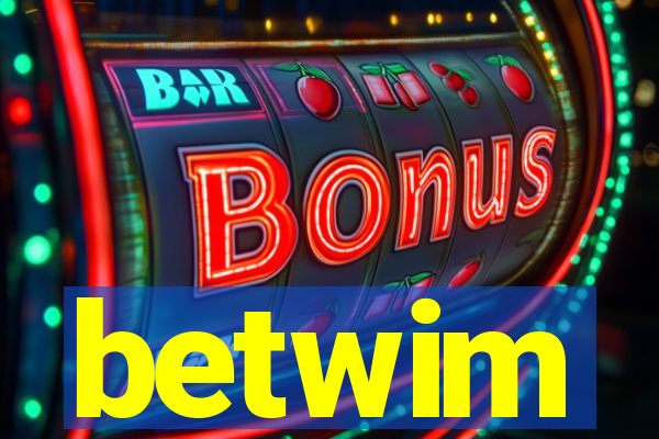 betwim