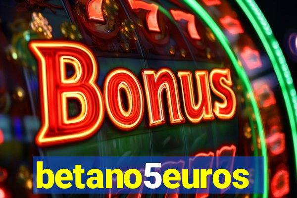 betano5euros