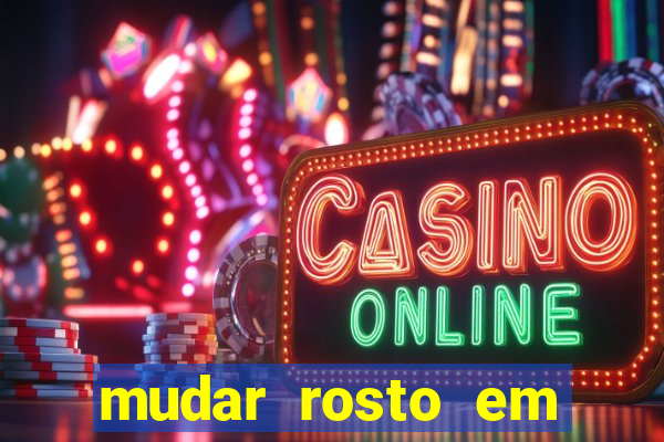 mudar rosto em fotos online