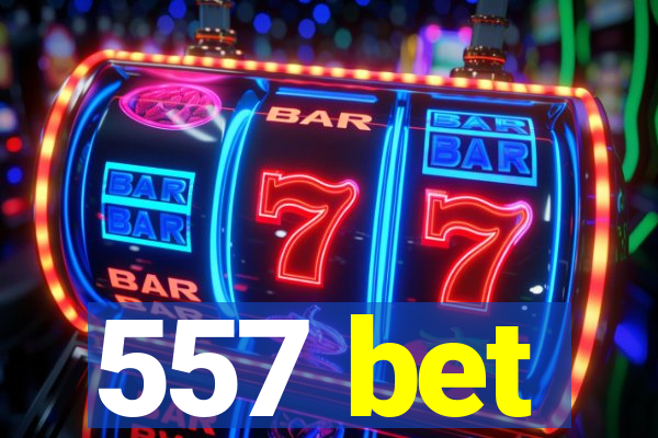 557 bet