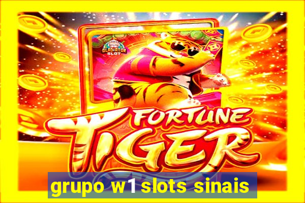 grupo w1 slots sinais