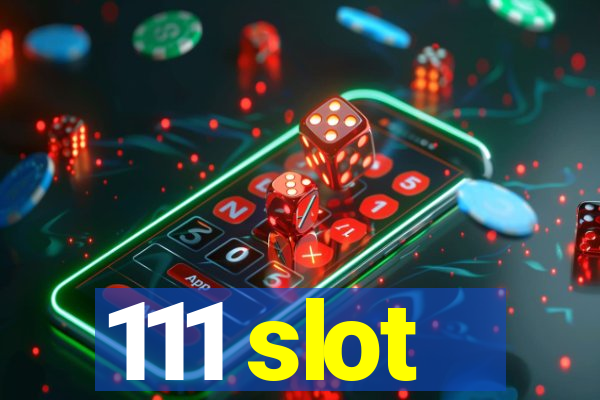 111 slot