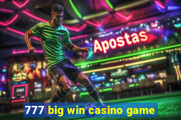 777 big win casino game