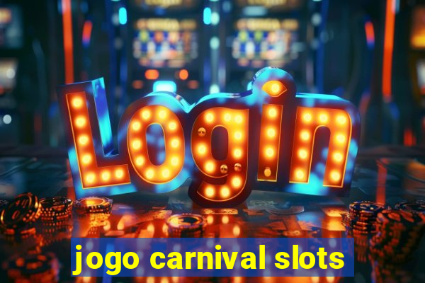 jogo carnival slots