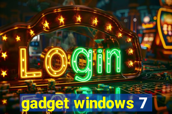 gadget windows 7