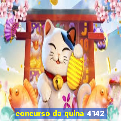 concurso da quina 4142