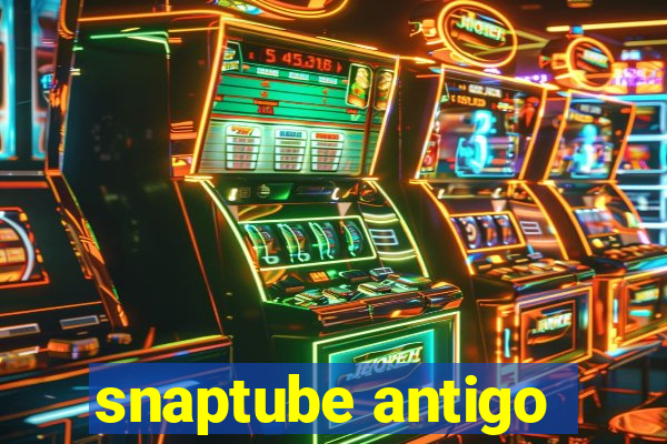 snaptube antigo