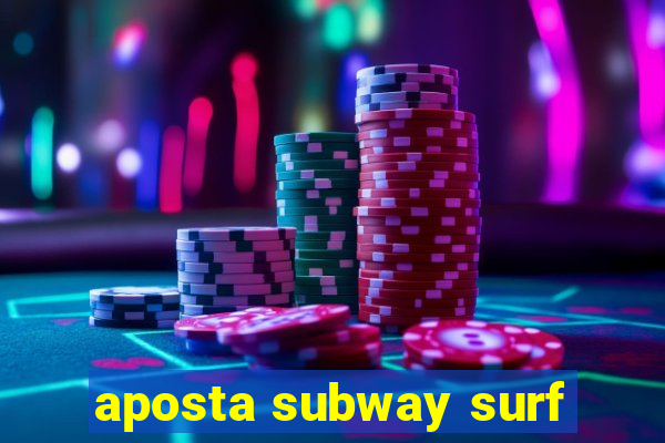 aposta subway surf