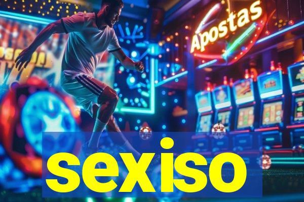 sexiso