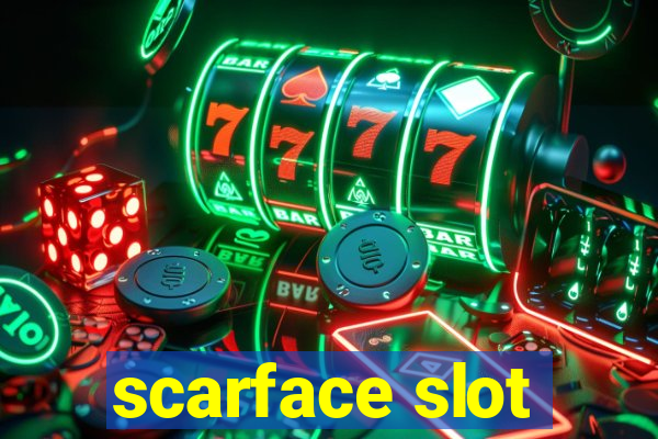 scarface slot