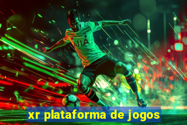 xr plataforma de jogos