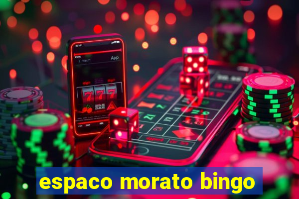 espaco morato bingo