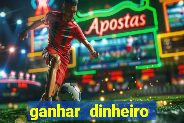 ganhar dinheiro jogando na internet