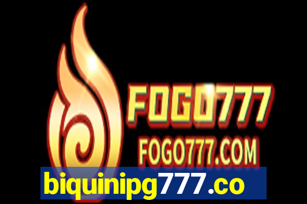 biquinipg777.com