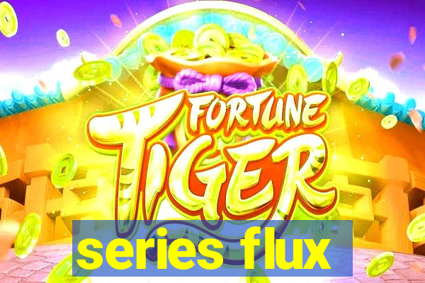 series flux