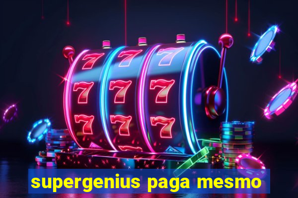 supergenius paga mesmo