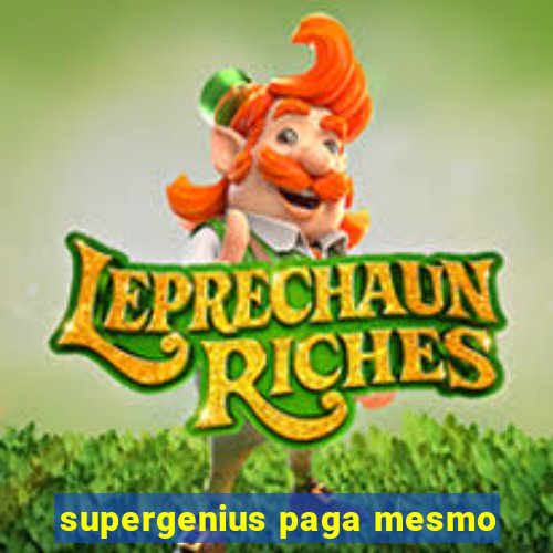 supergenius paga mesmo