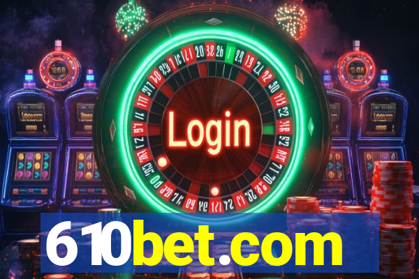 610bet.com