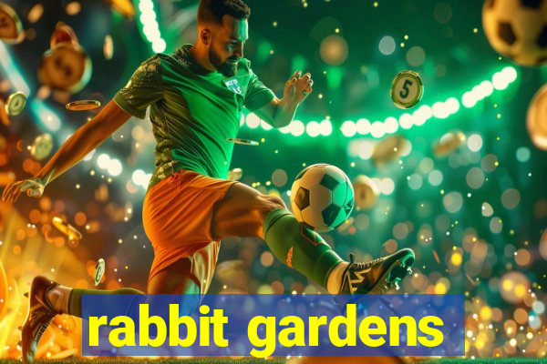 rabbit gardens