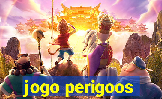 jogo perigoos