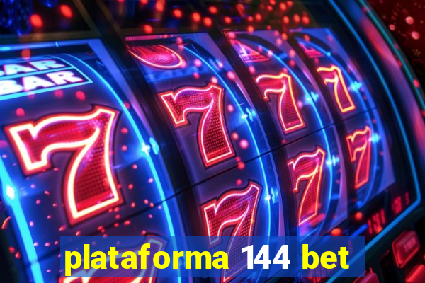 plataforma 144 bet