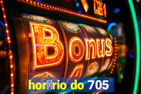 hor谩rio do 705