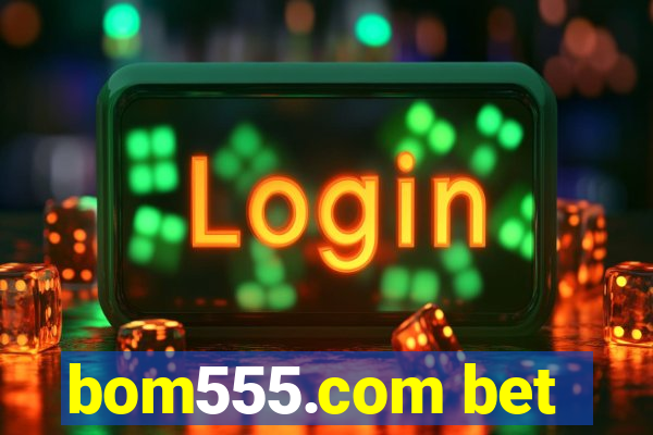 bom555.com bet