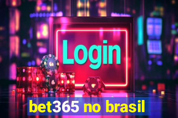 bet365 no brasil