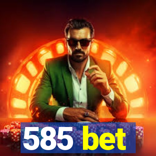 585 bet