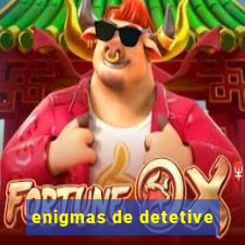 enigmas de detetive