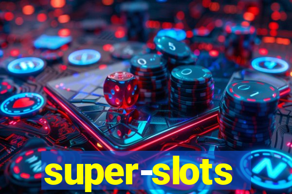 super-slots