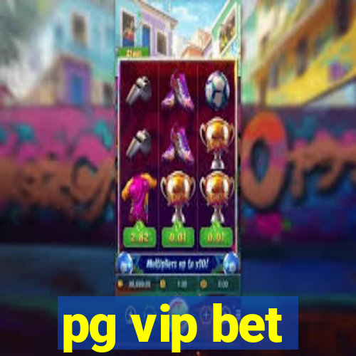 pg vip bet