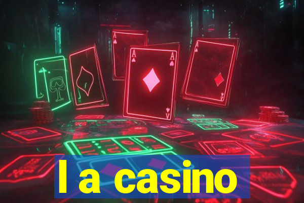 l a casino