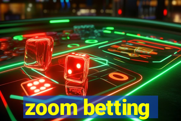 zoom betting