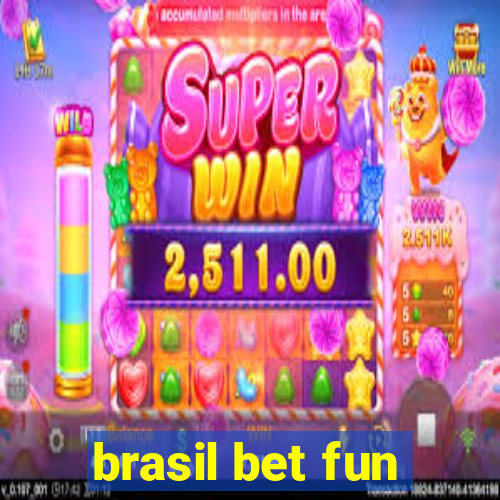 brasil bet fun