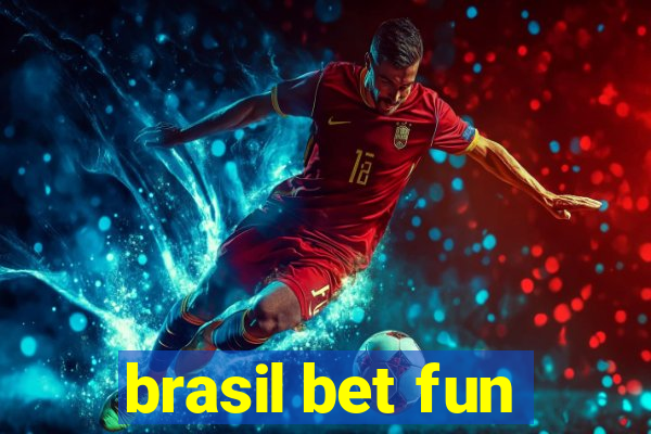 brasil bet fun