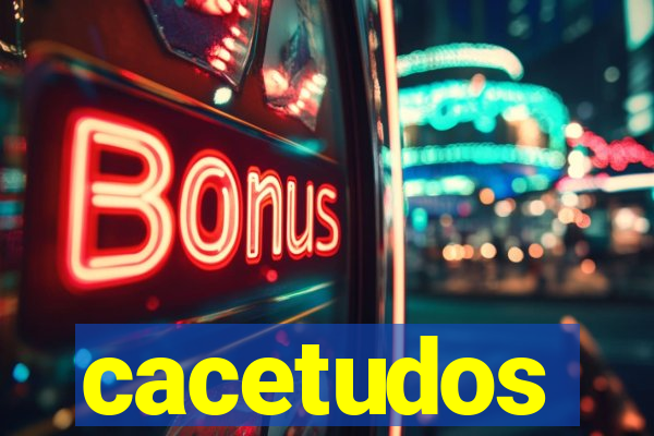 cacetudos